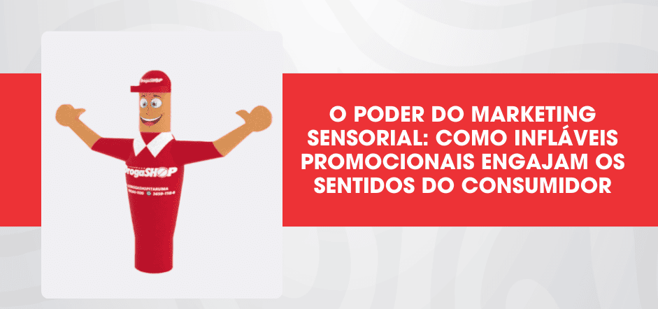 O Poder do Marketing Sensorial Como Infláveis Promocionais Engajam os Sentidos do Consumidor